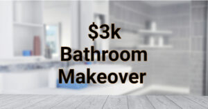 $3k Bathroom Makeover